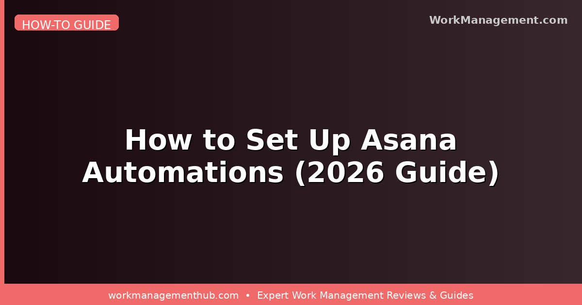How to Set Up Asana Automations: Complete Step-by-Step Guide 2026
