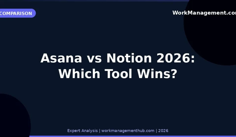 Asana vs Notion: Which Runs Your Team Better