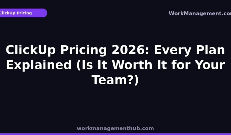 ClickUp Pricing 2026: Every Plan and Real Cost