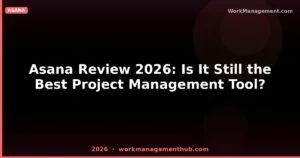Asana Review 2026: What 3 Months of Daily Use Taught Us