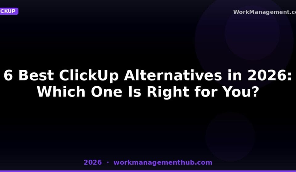7 Best ClickUp Alternatives in 2026: Ranked for Every Team Size
