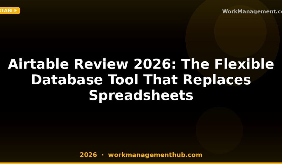 Airtable Review 2026: Is It Still the Best Database Tool?