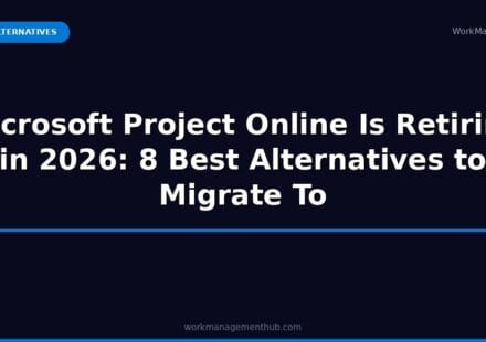 Microsoft Project Online retiring 2026 — best alternatives — WorkManagement Hub