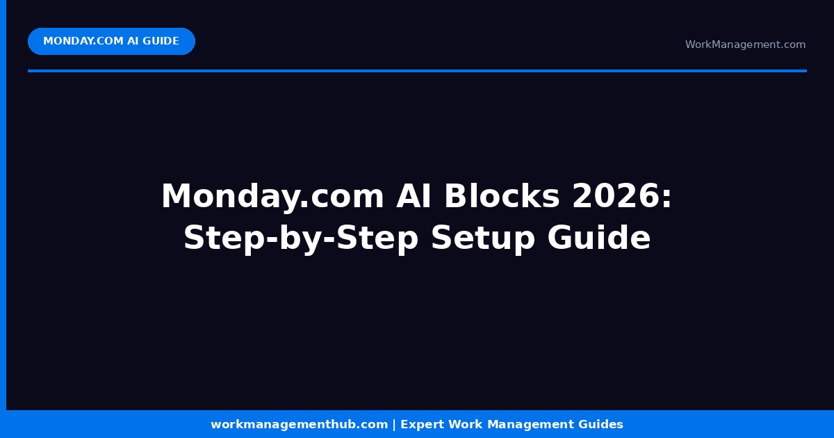 Monday.com AI Blocks 2026: How to Use AI-Powered Workflows (Step-by-Step Setup Guide)