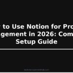 How to use Notion for project management 2026 — WorkManagement Hub