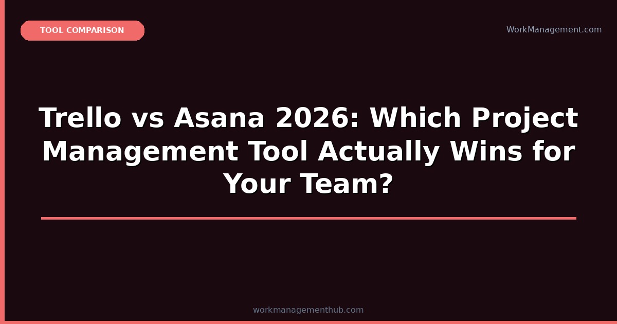 Trello vs Asana 2026: Which Project Management Tool Actually Wins for Your Team?