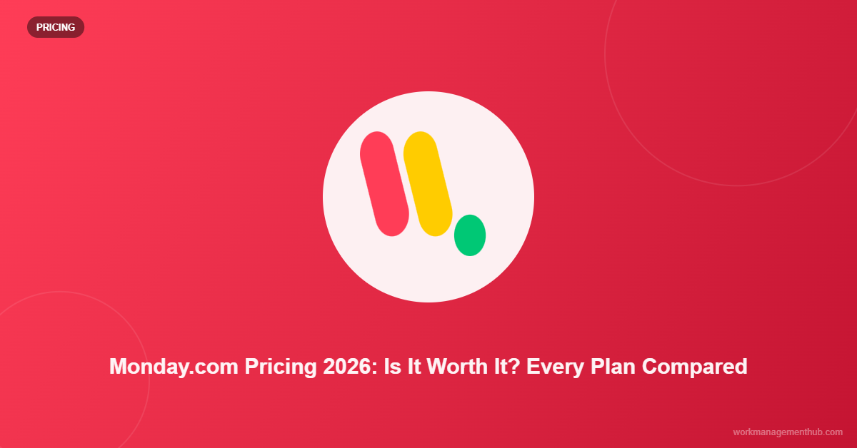 Monday.com Pricing 2026: Is It Worth It? Every Plan Compared