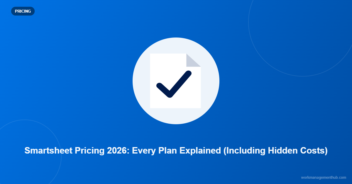 Smartsheet Pricing 2026: Every Plan Explained (Including Hidden Costs)