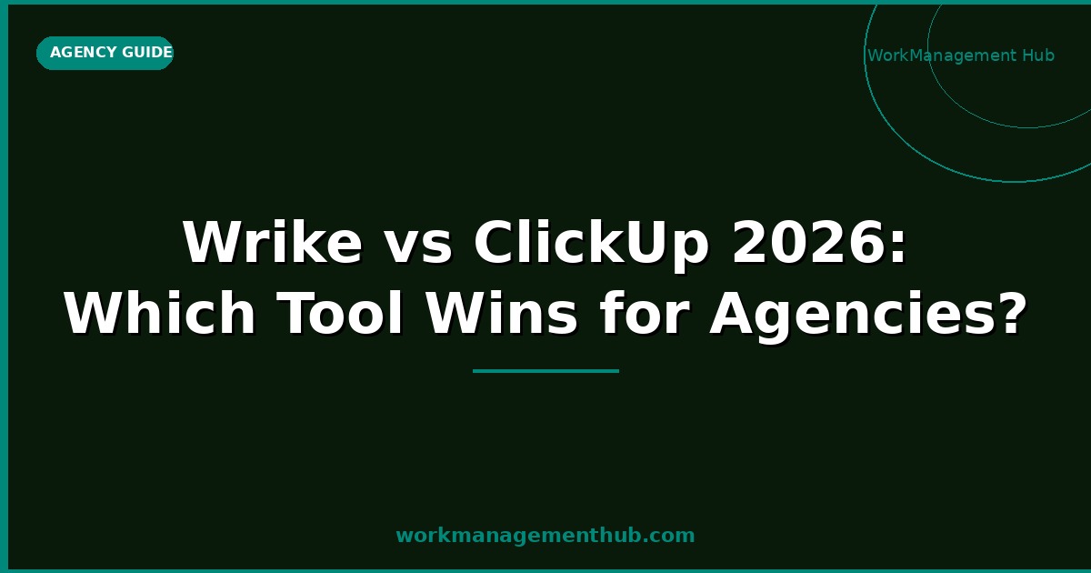 Wrike vs ClickUp 2026: Which Project Management Tool Wins for Agencies?