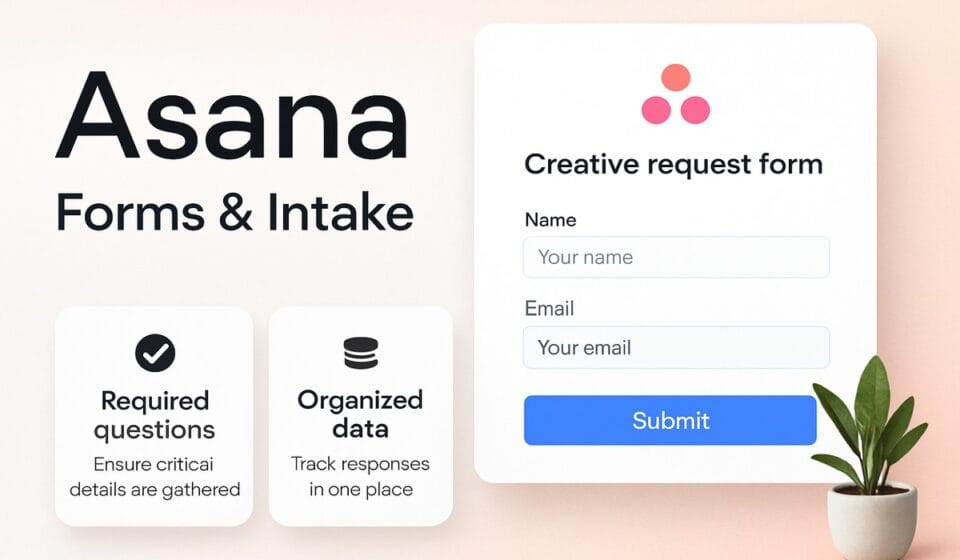 How to Use Asana Forms for Project Intake in 2026: Complete Setup Guide