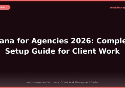 Asana for Agencies 2026 Complete Setup Guide