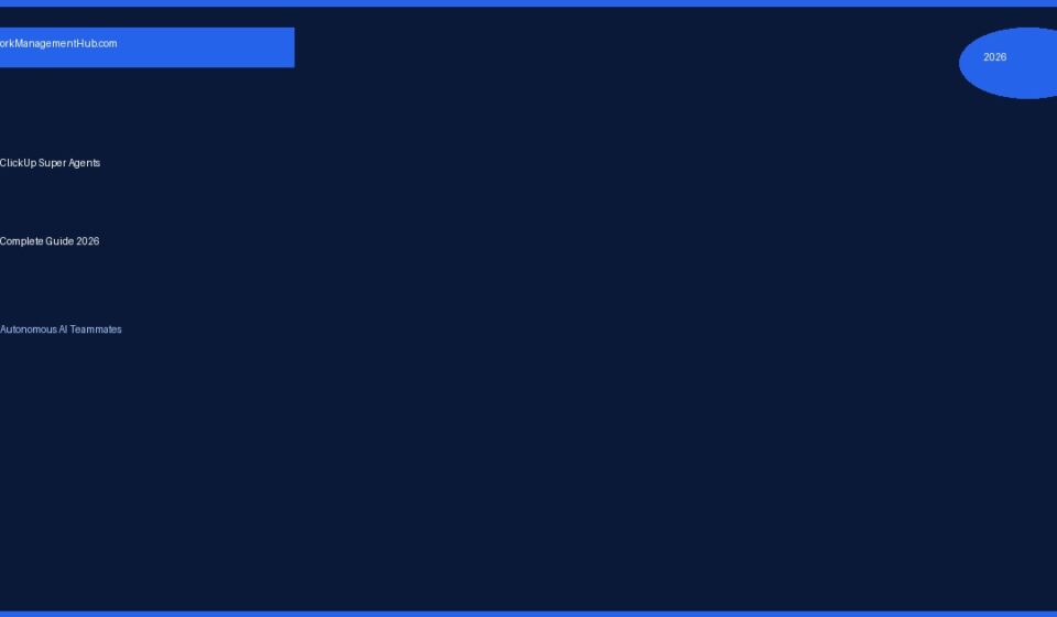 ClickUp Super Agents 2026: The Complete Guide to AI Teammates