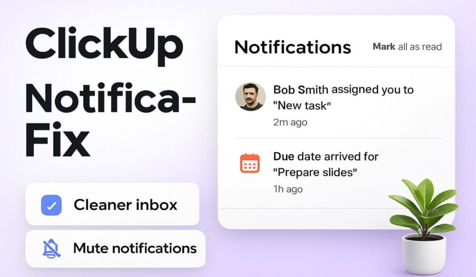 ClickUp Notifications Not Working? 7 Fixes for the Most Common Issues in 2026