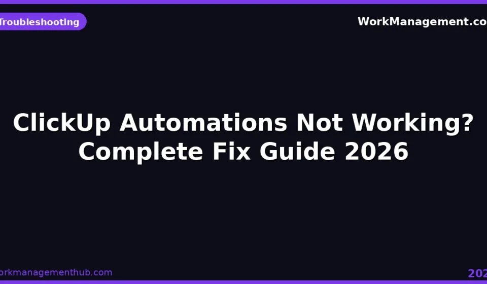 ClickUp Automations Not Working? 8 Real Causes ClickUp Automations Not Working? 8 Real Causes – featured graphic