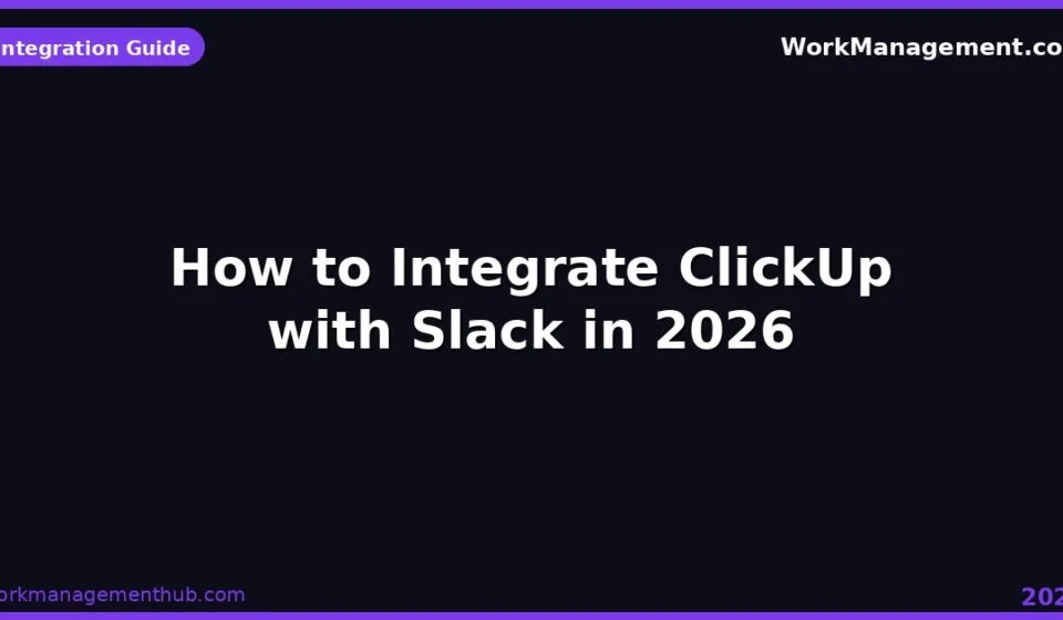 How to Integrate ClickUp with Slack in 2026: Complete Setup + Automation Recipes