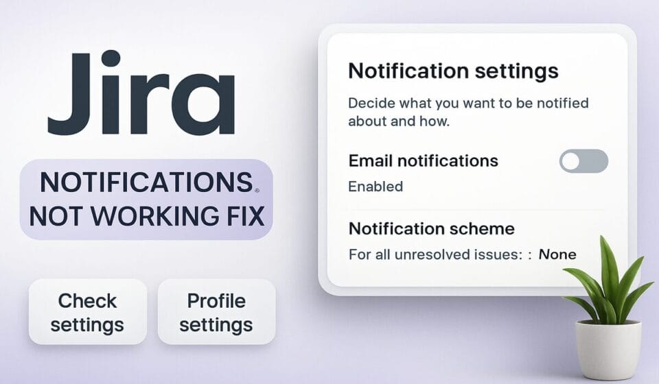 Jira Notifications Not Working? 7 Fixes for Missing Emails & Alert Issues in 2026