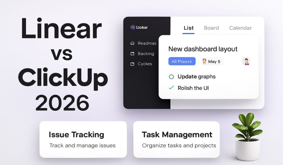 Linear vs ClickUp 2026: Which Is Better for Product and Dev Teams?