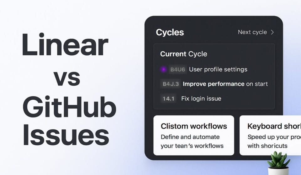 Linear vs GitHub Issues: Which Should Your Team Use in 2026?