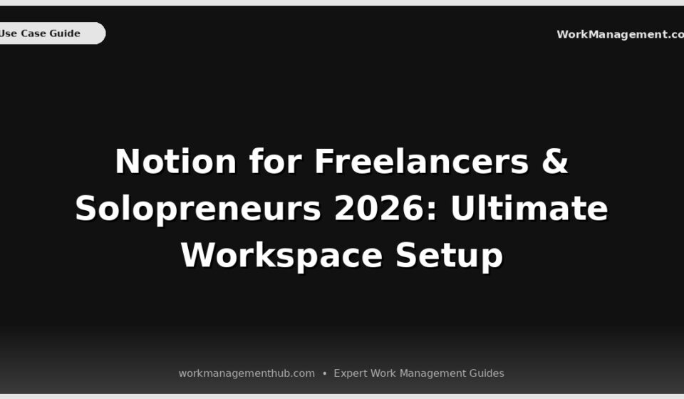 Notion for Freelancers 2026 Ultimate Workspace Setup