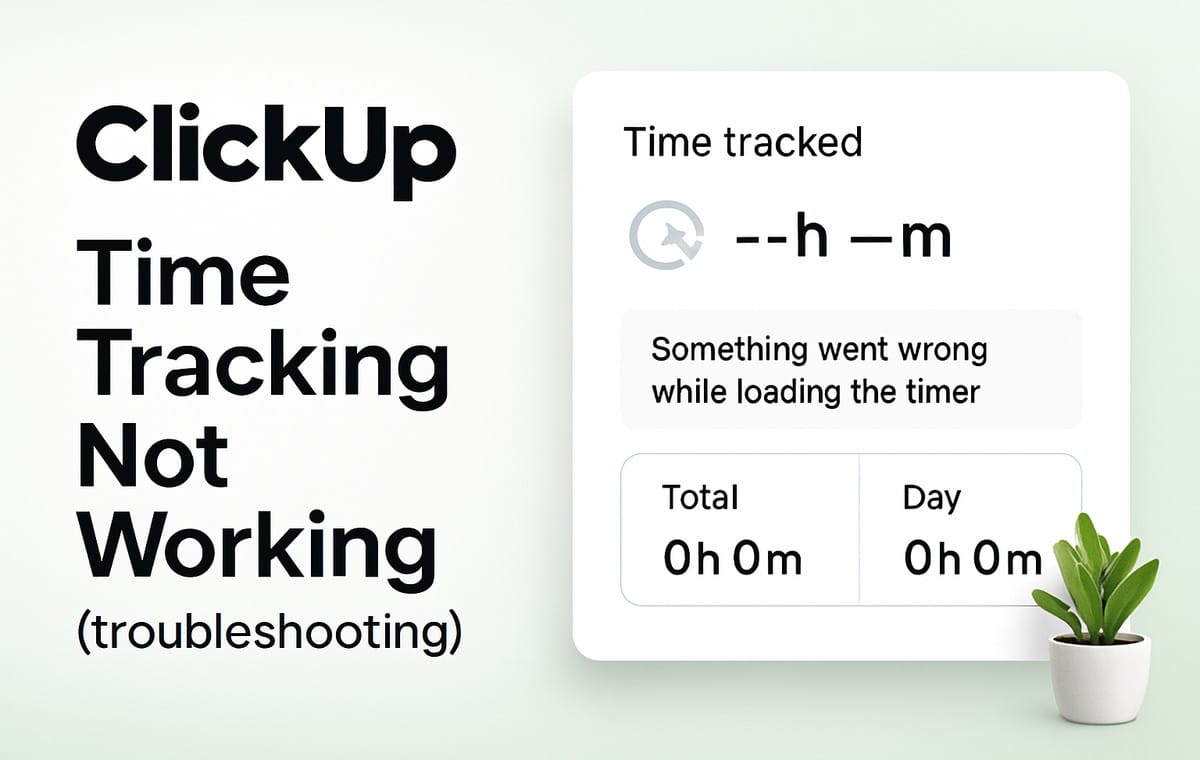 ClickUp Time Tracking Not Working? 8 Fixes for the Most Common Issues in 2026