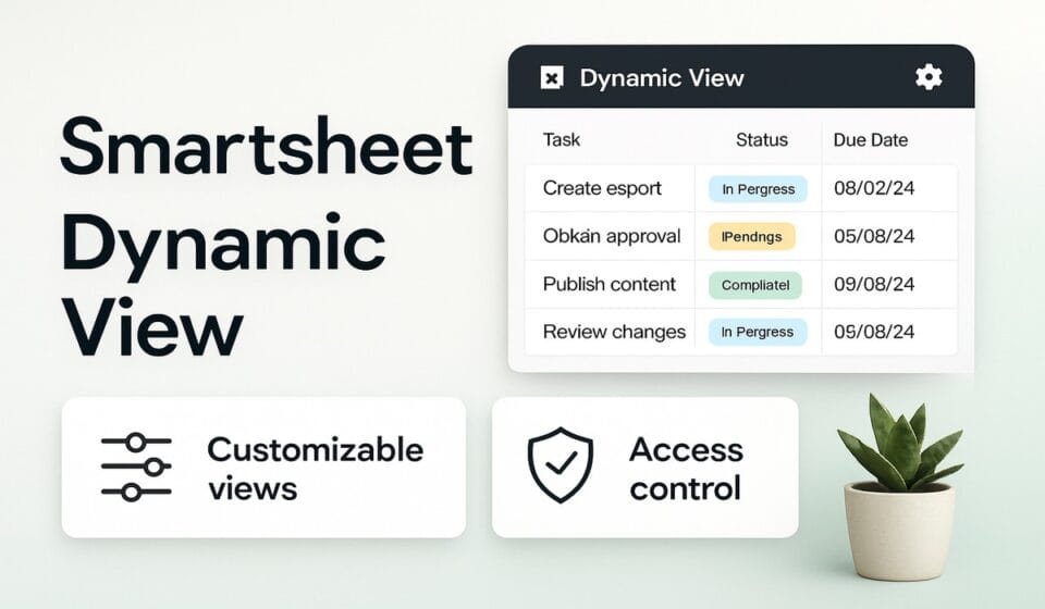 How to Use Smartsheet Dynamic View in 2026: Secure Data Sharing Without Exposing Your Sheet