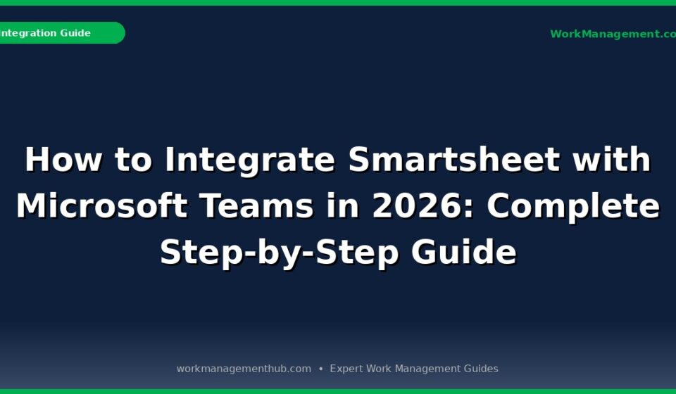 Smartsheet Microsoft Teams Integration 2026 - Complete Guide