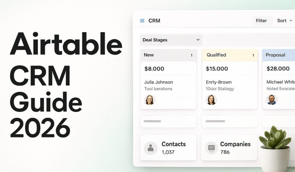 Airtable CRM Setup Guide 2026: Build a Sales Pipeline That Actually Works