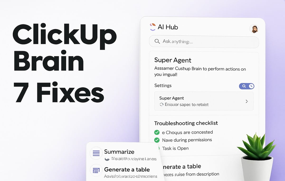 ClickUp Brain Not Working? 7 Fixes for Super Agent & AI Errors in 2026