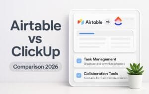 Airtable vs ClickUp 2026: Which Is Better for Product Teams and Data Management?